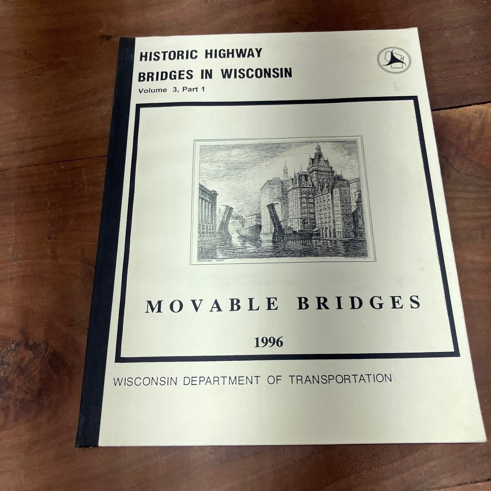 Historic Highway Bridges Wisconsin Vol 3 Movable Bridges 1996 Hess Frame DOT